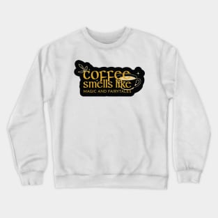 A Coffee Smells Crewneck Sweatshirt